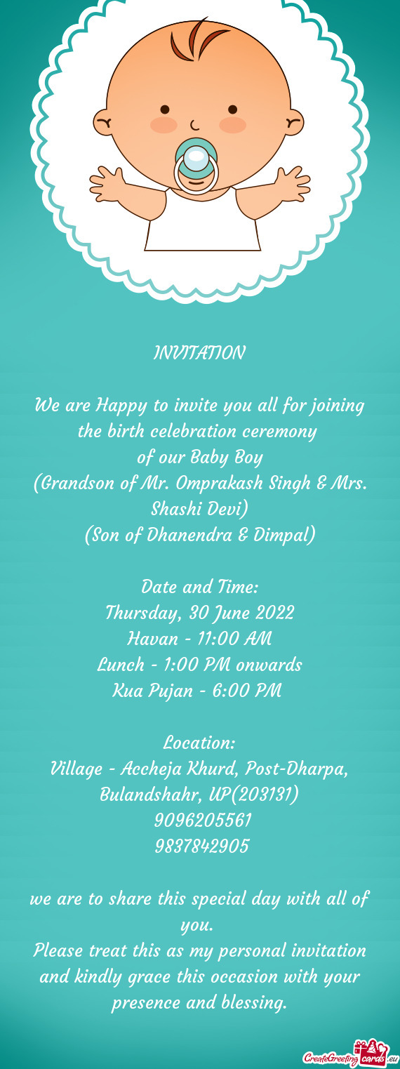 We are Happy to invite you all for joining the birth celebration ceremony