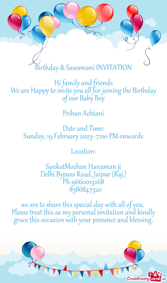 We are Happy to invite you all for joining the Birthday of our Baby Boy