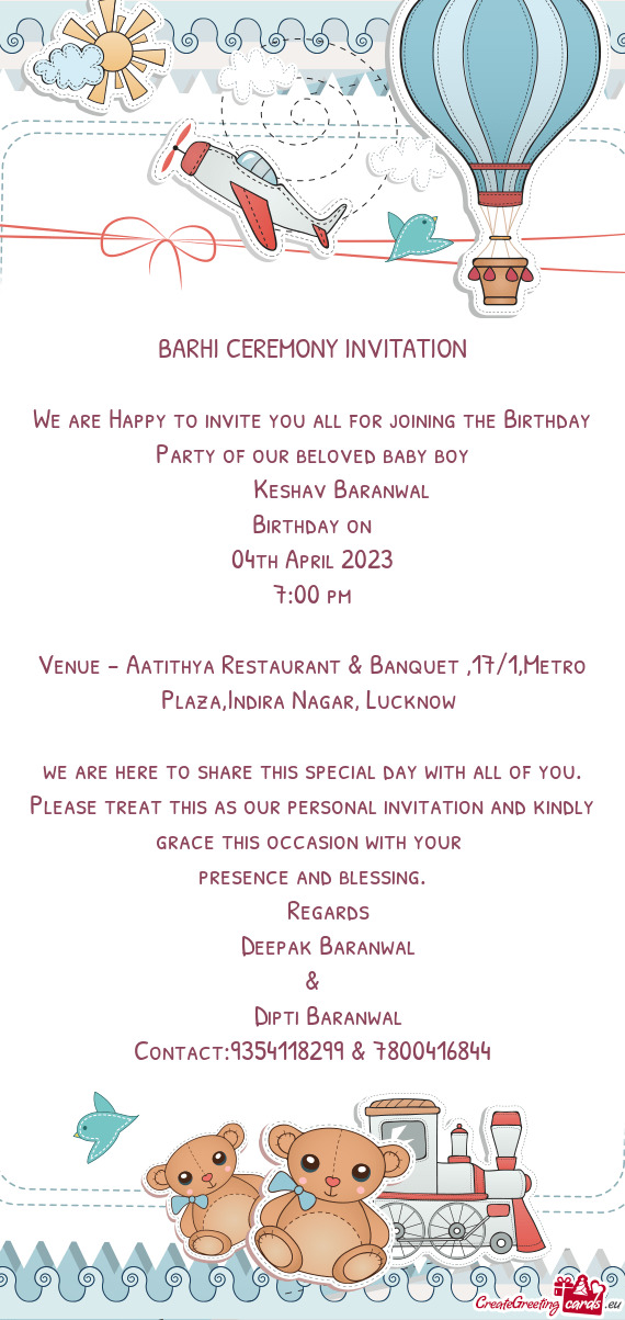 We are Happy to invite you all for joining the Birthday Party of our beloved baby boy