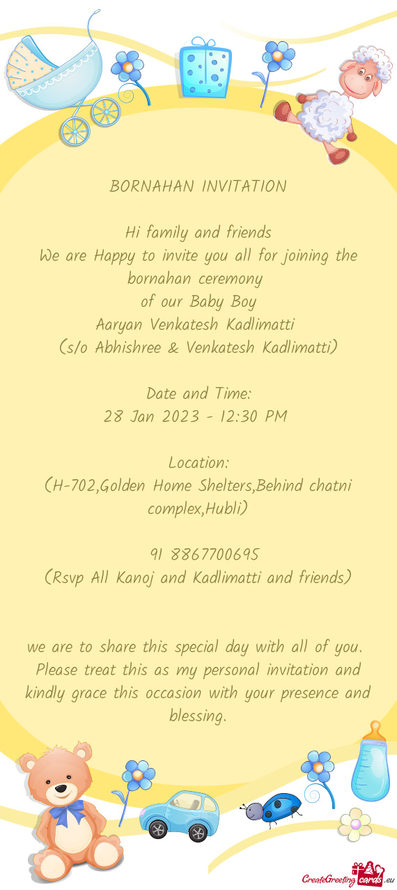 We are Happy to invite you all for joining the bornahan ceremony