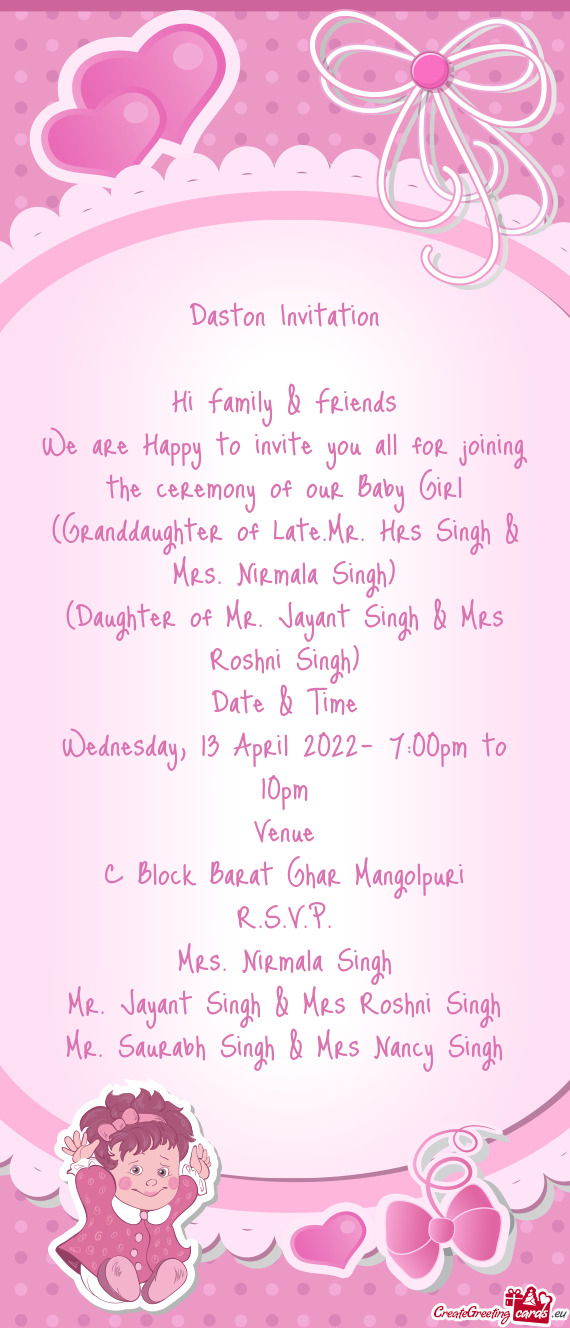 We are Happy to invite you all for joining the ceremony of our Baby Girl