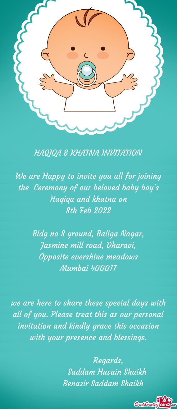 We are Happy to invite you all for joining the Ceremony of our beloved baby boy
