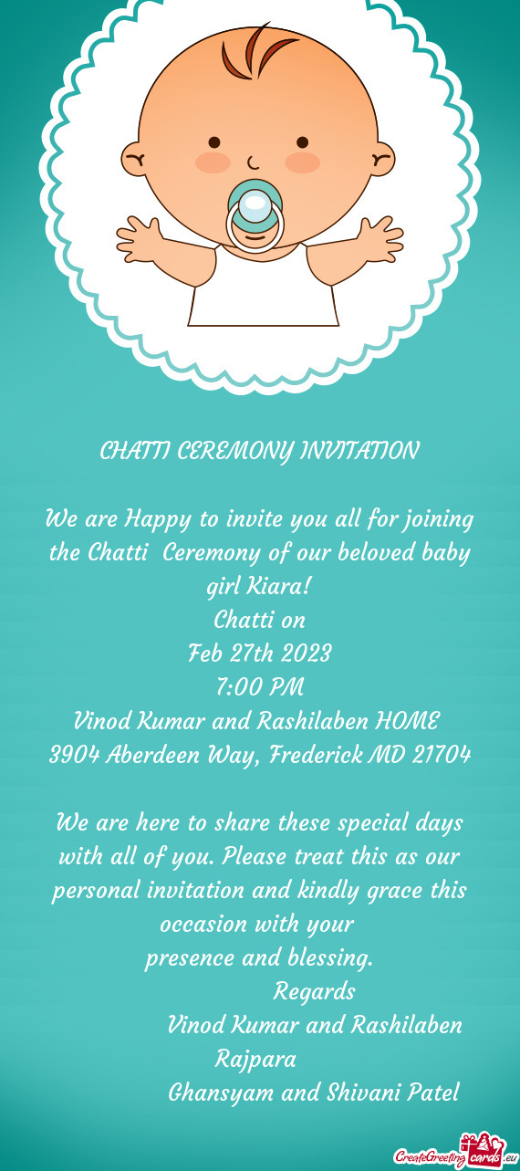 We are Happy to invite you all for joining the Chatti Ceremony of our beloved baby girl Kiara