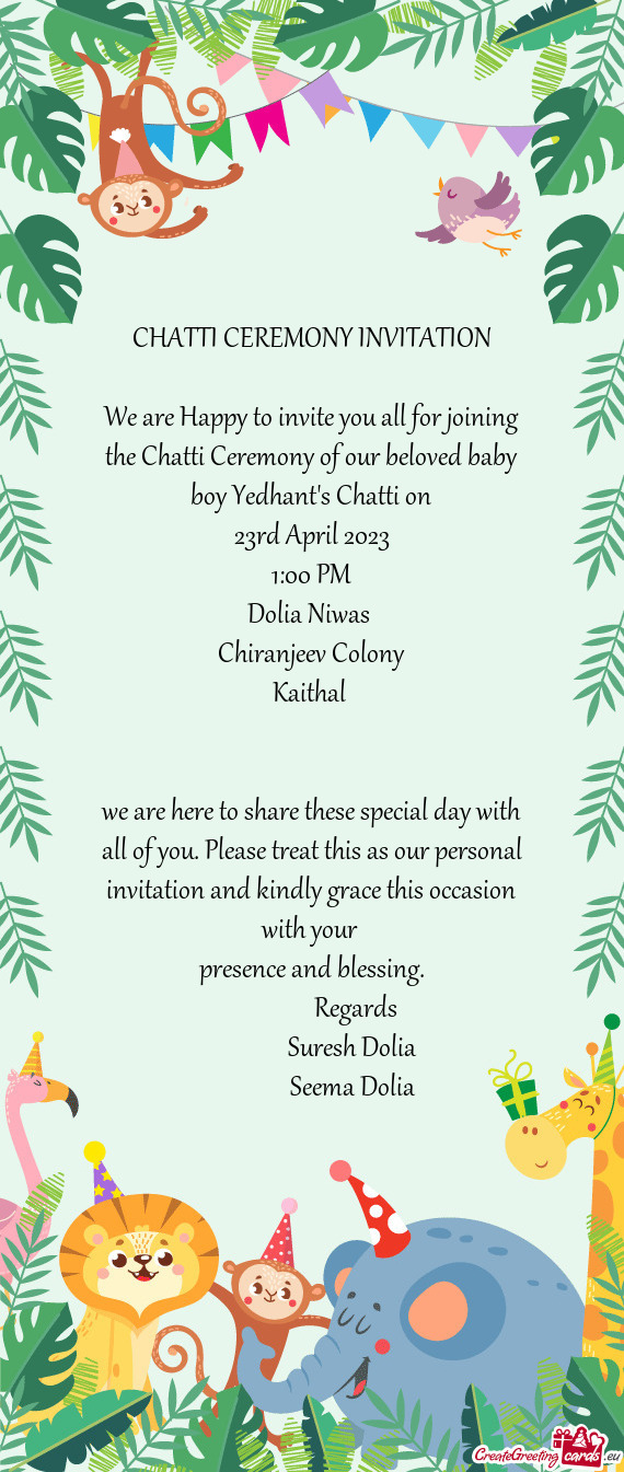 We are Happy to invite you all for joining the Chatti Ceremony of our beloved baby boy Yedhant