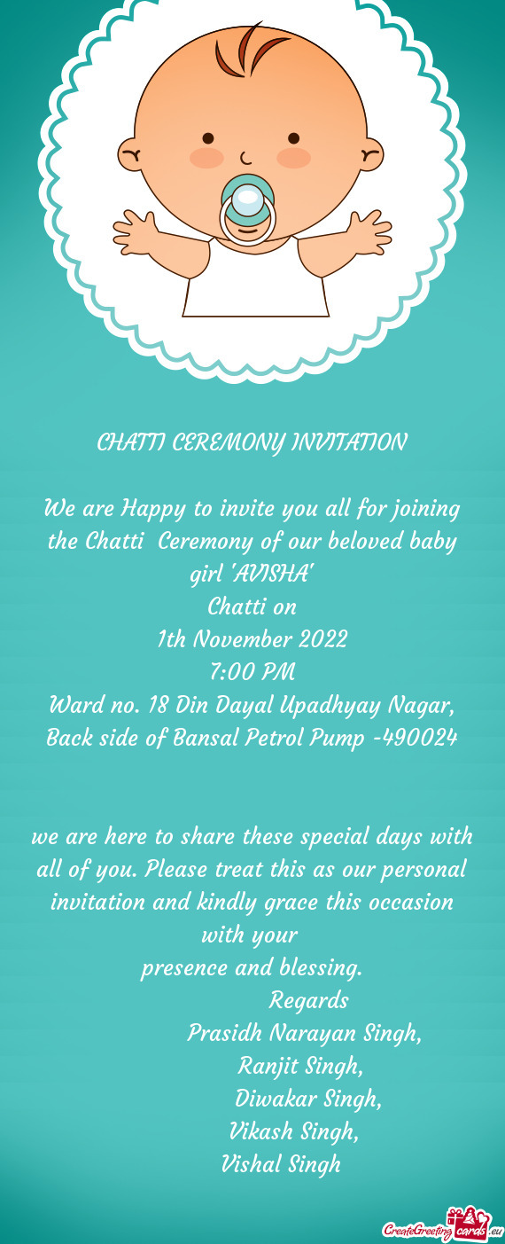We are Happy to invite you all for joining the Chatti Ceremony of our beloved baby girl "AVISHA"