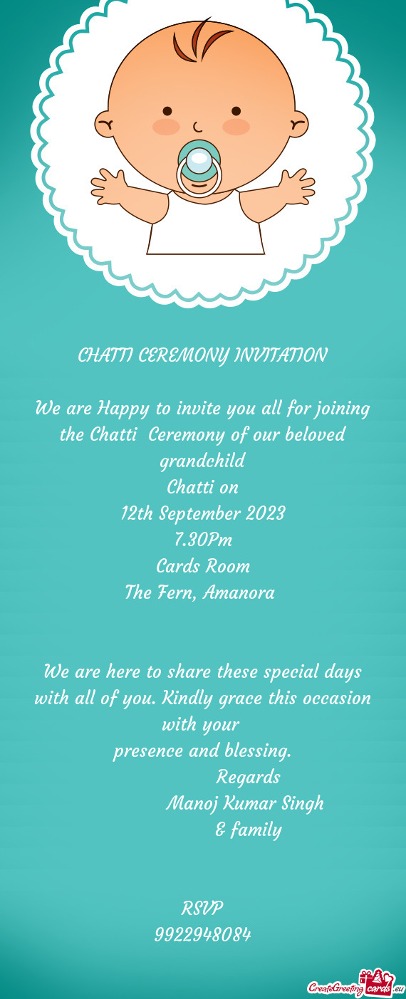 We are Happy to invite you all for joining the Chatti Ceremony of our beloved grandchild