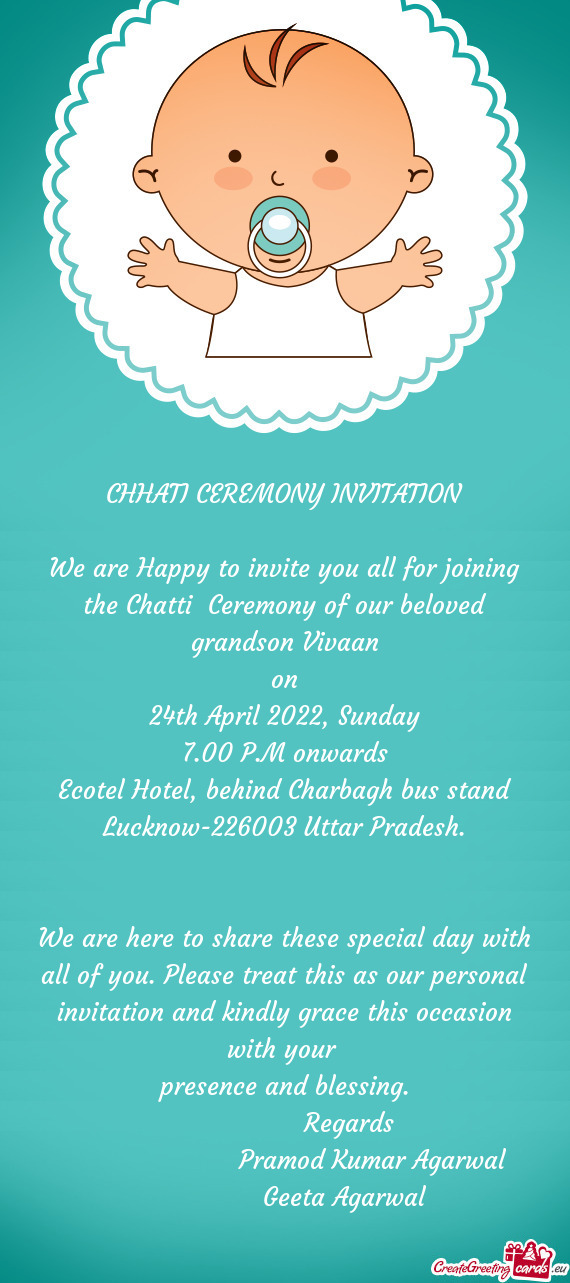 We are Happy to invite you all for joining the Chatti Ceremony of our beloved grandson Vivaan