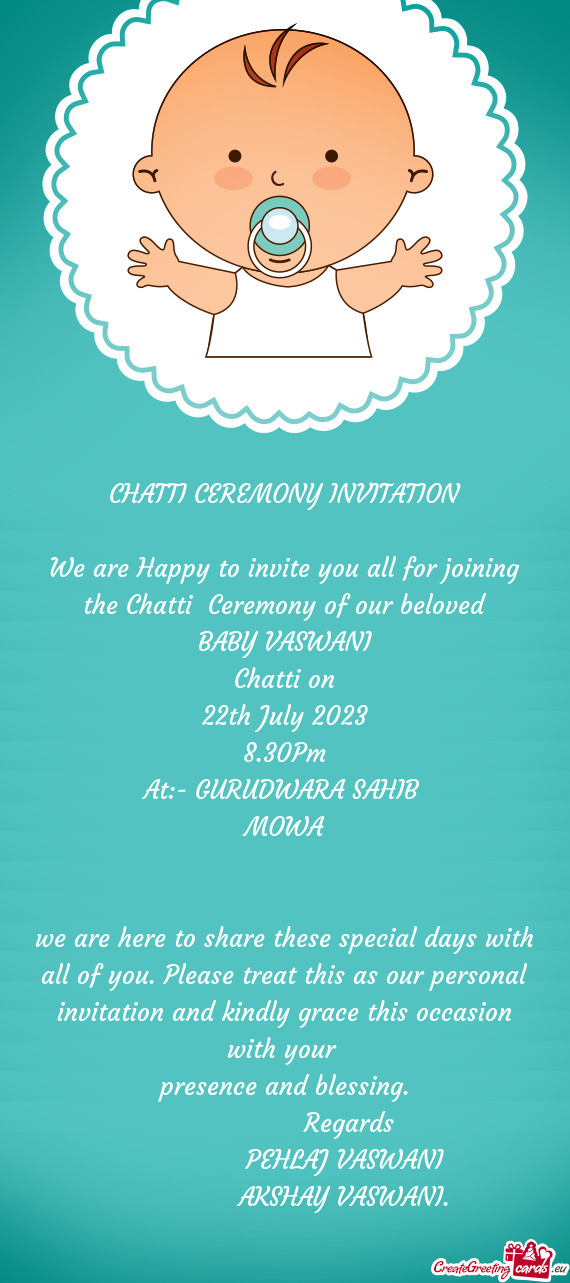 We are Happy to invite you all for joining the Chatti Ceremony of our beloved