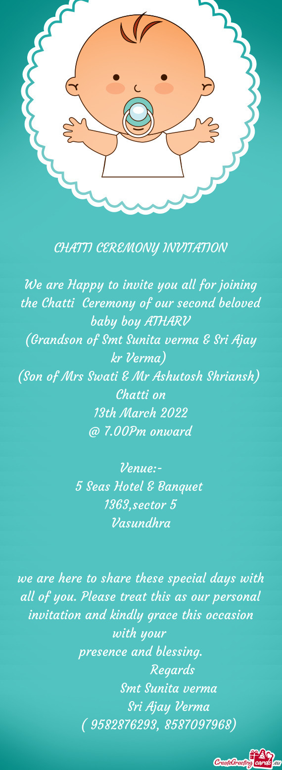 We are Happy to invite you all for joining the Chatti Ceremony of our second beloved baby boy ATHAR