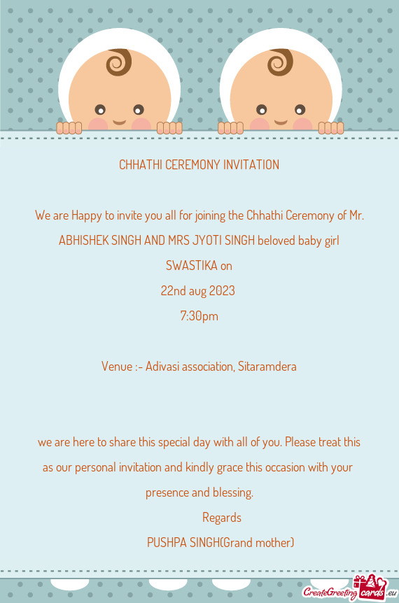 We are Happy to invite you all for joining the Chhathi Ceremony of Mr. ABHISHEK SINGH AND MRS JYOTI