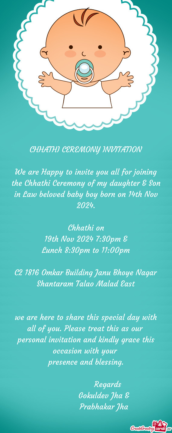 We are Happy to invite you all for joining the Chhathi Ceremony of my daughter & Son in Law beloved