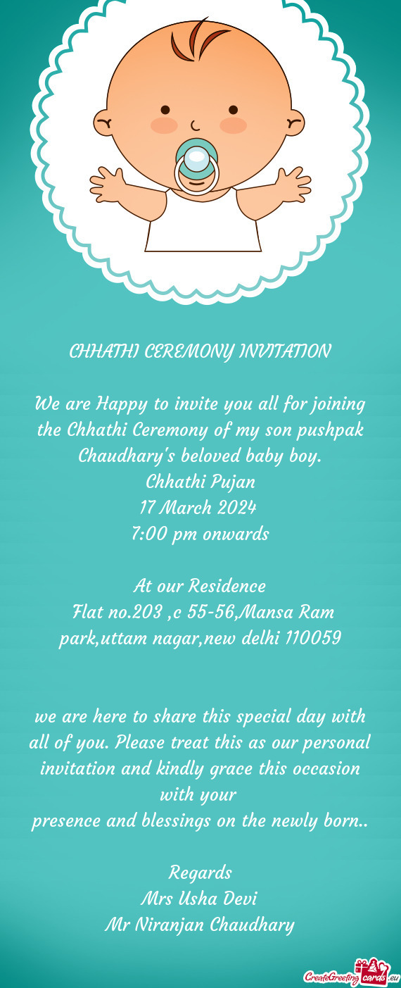 We are Happy to invite you all for joining the Chhathi Ceremony of my son pushpak Chaudhary