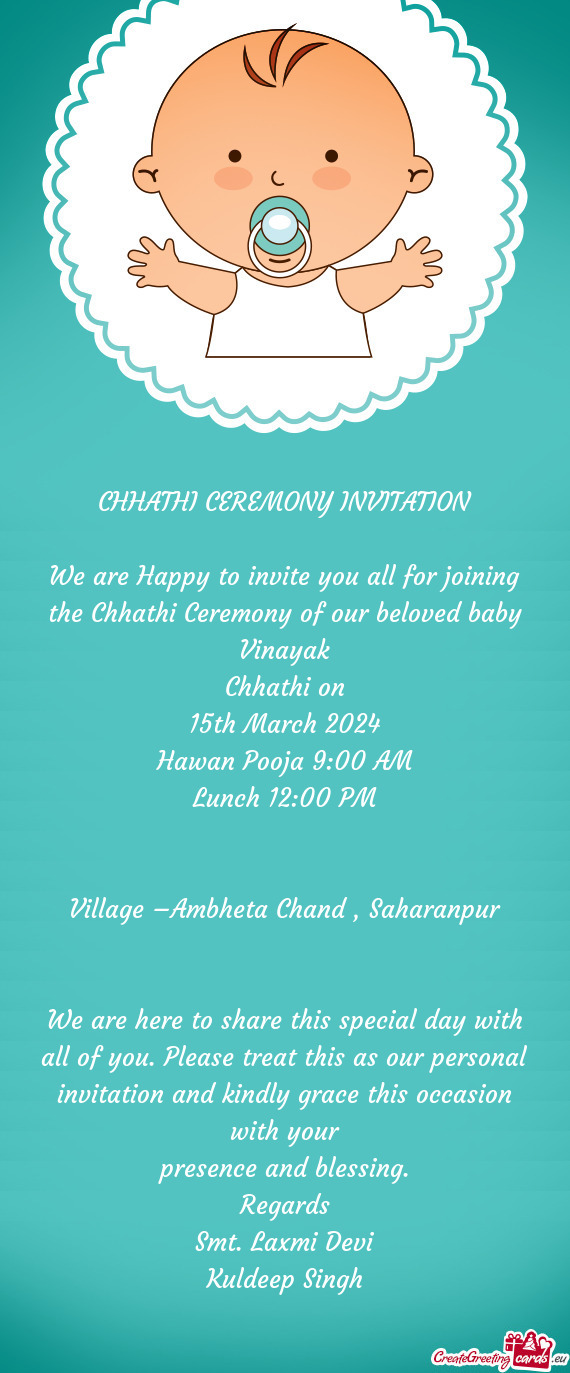 We are Happy to invite you all for joining the Chhathi Ceremony of our beloved baby Vinayak