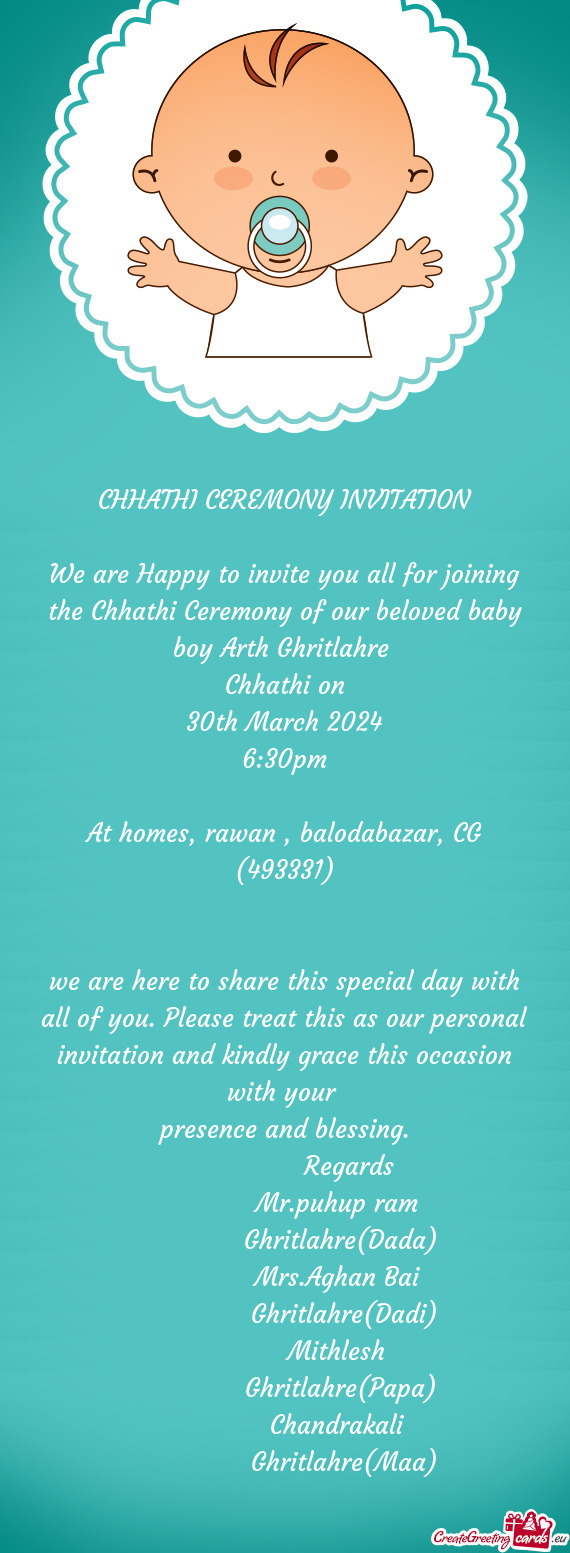 We are Happy to invite you all for joining the Chhathi Ceremony of our beloved baby boy Arth Ghritla