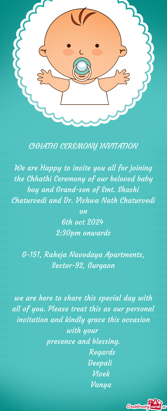 We are Happy to invite you all for joining the Chhathi Ceremony of our beloved baby boy and Grand-so