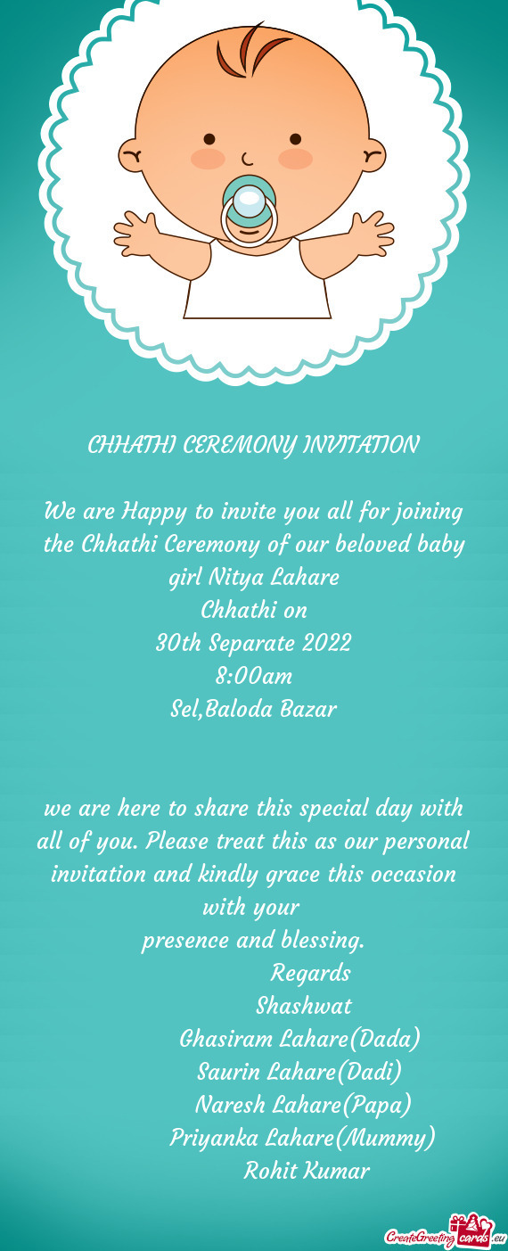 We are Happy to invite you all for joining the Chhathi Ceremony of our beloved baby girl Nitya Lahar