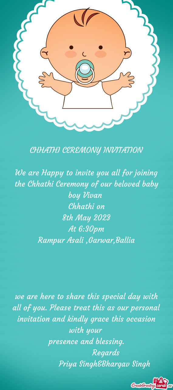 We are Happy to invite you all for joining the Chhathi Ceremony of our beloved baby boy Vivan