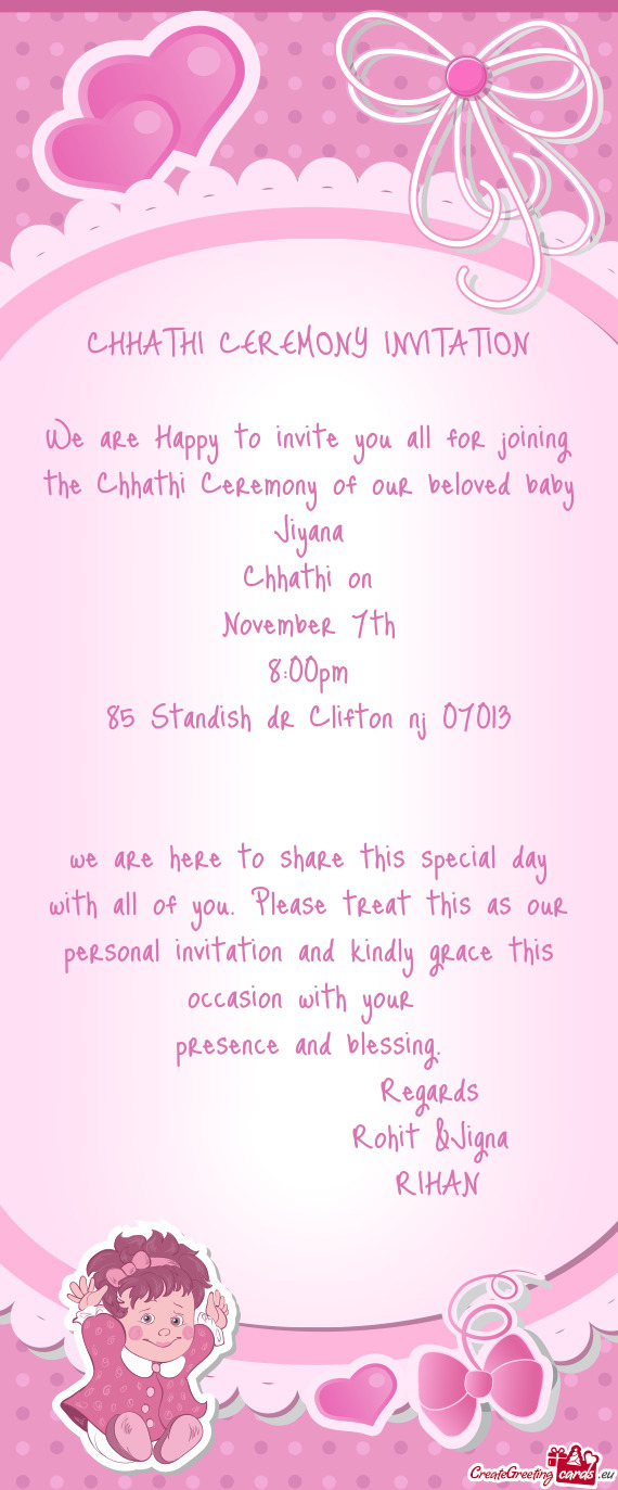 We are Happy to invite you all for joining the Chhathi Ceremony of our beloved baby Jiyana