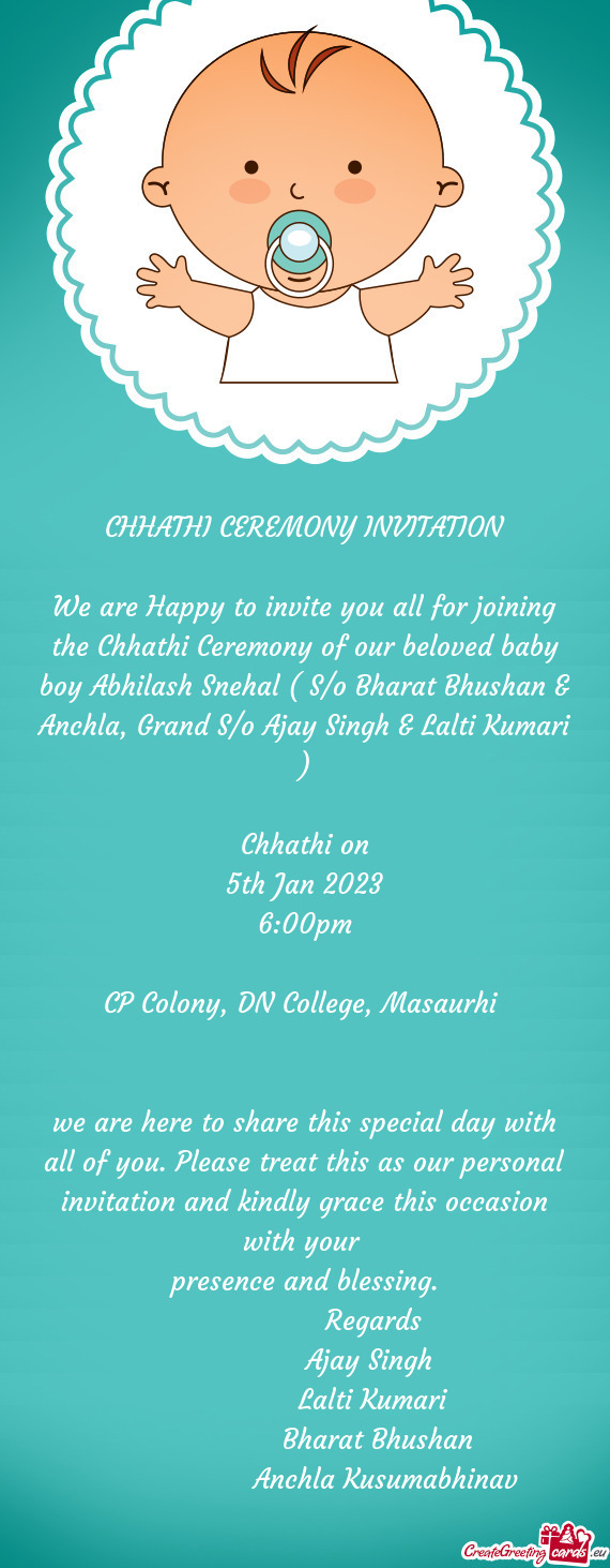 We are Happy to invite you all for joining the Chhathi Ceremony of our beloved baby boy Abhilash Sne