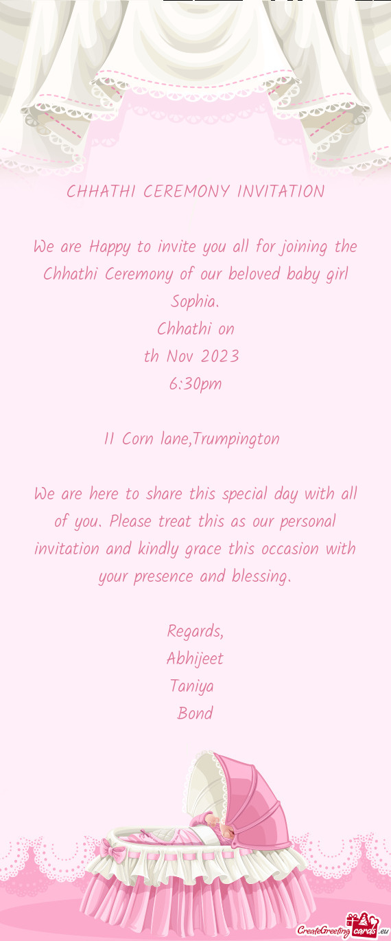 We are Happy to invite you all for joining the Chhathi Ceremony of our beloved baby girl Sophia