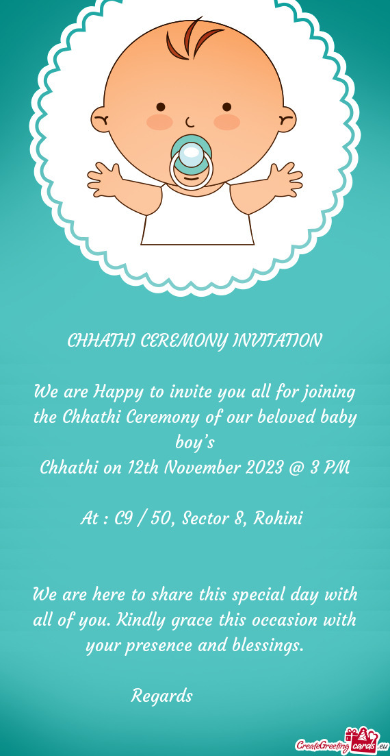 We are Happy to invite you all for joining the Chhathi Ceremony of our beloved baby boy’s