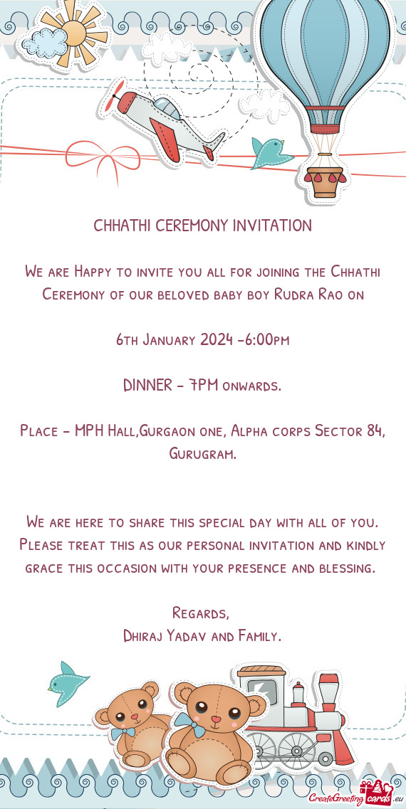 We are Happy to invite you all for joining the Chhathi Ceremony of our beloved baby boy Rudra Rao on