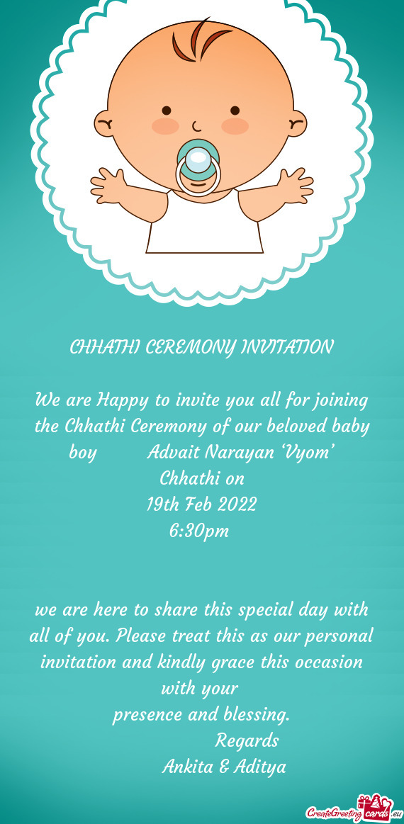 We are Happy to invite you all for joining the Chhathi Ceremony of our beloved baby boy   Adva