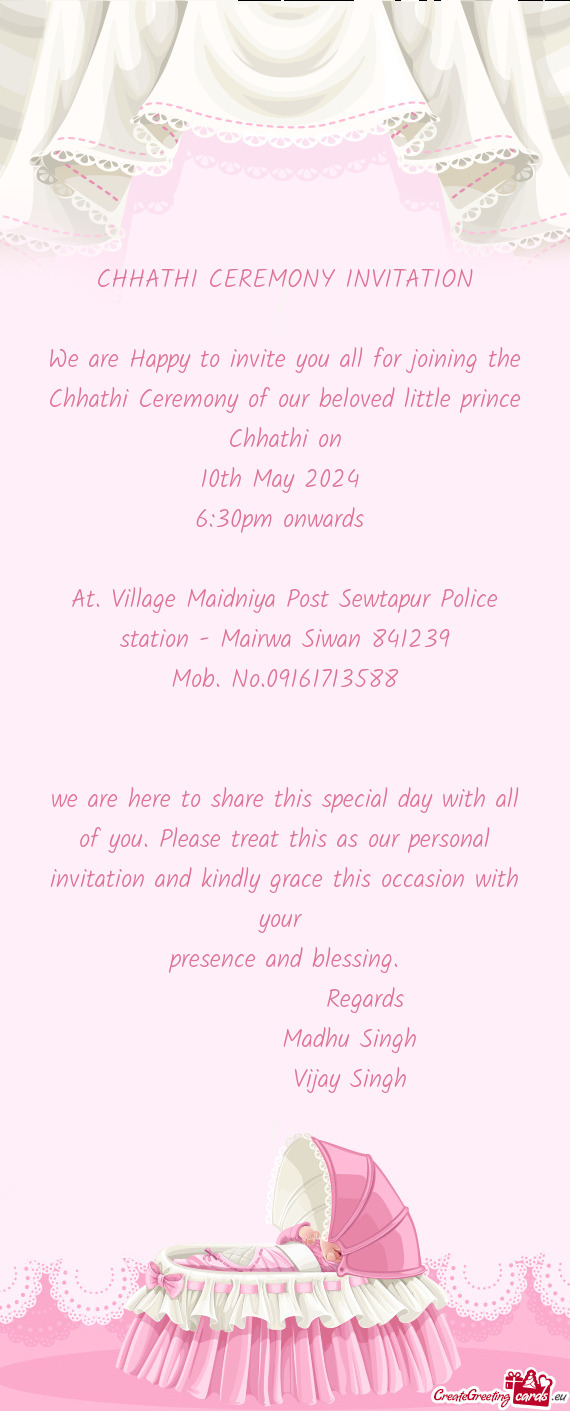 We are Happy to invite you all for joining the Chhathi Ceremony of our beloved little prince