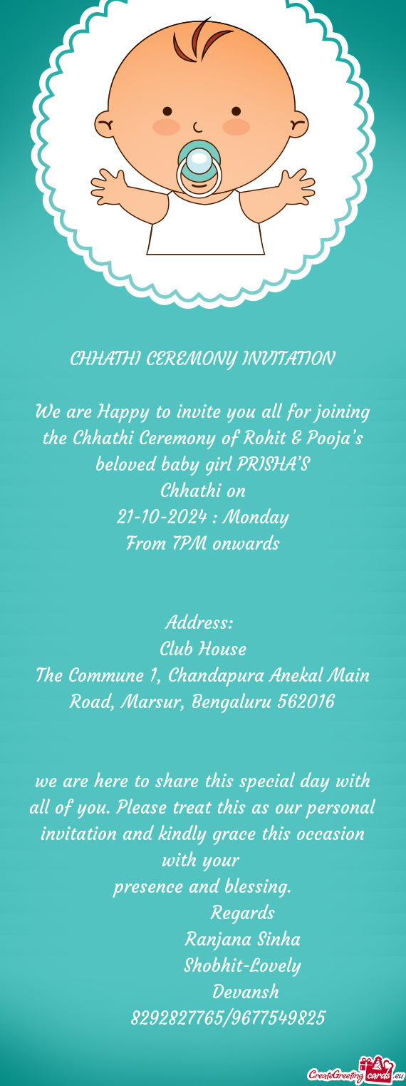 We are Happy to invite you all for joining the Chhathi Ceremony of Rohit & Pooja’s beloved baby gi