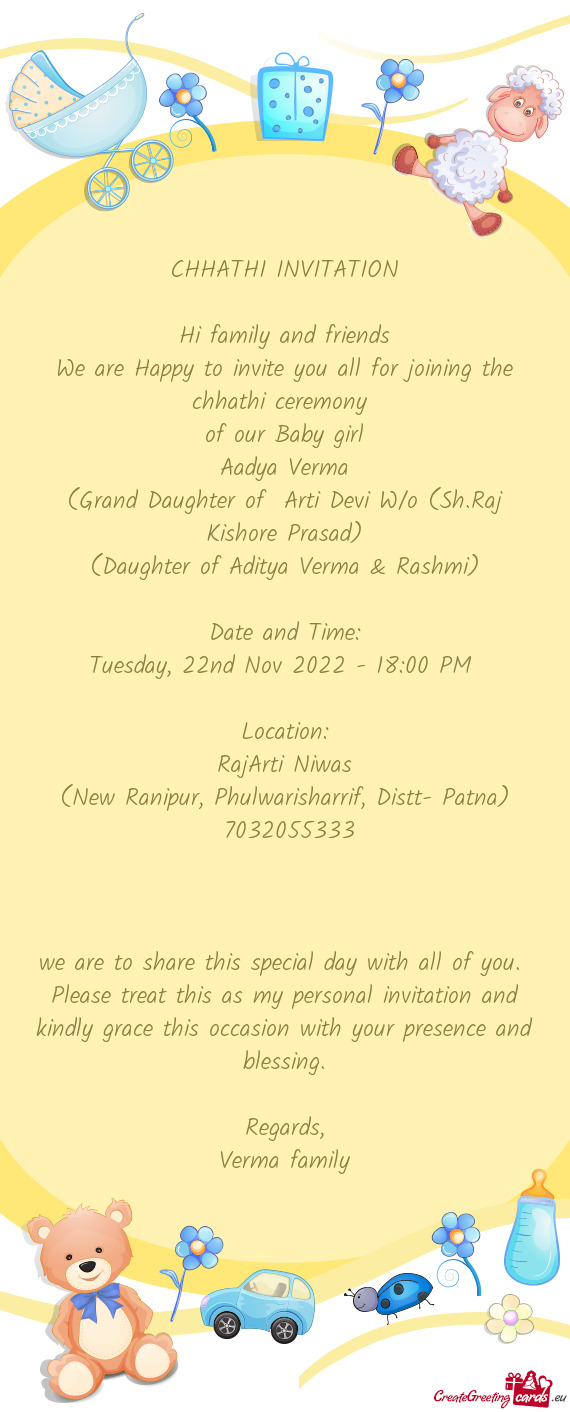 We are Happy to invite you all for joining the chhathi ceremony