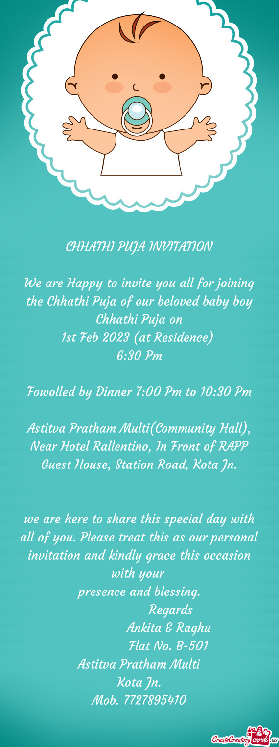 We are Happy to invite you all for joining the Chhathi Puja of our beloved baby boy