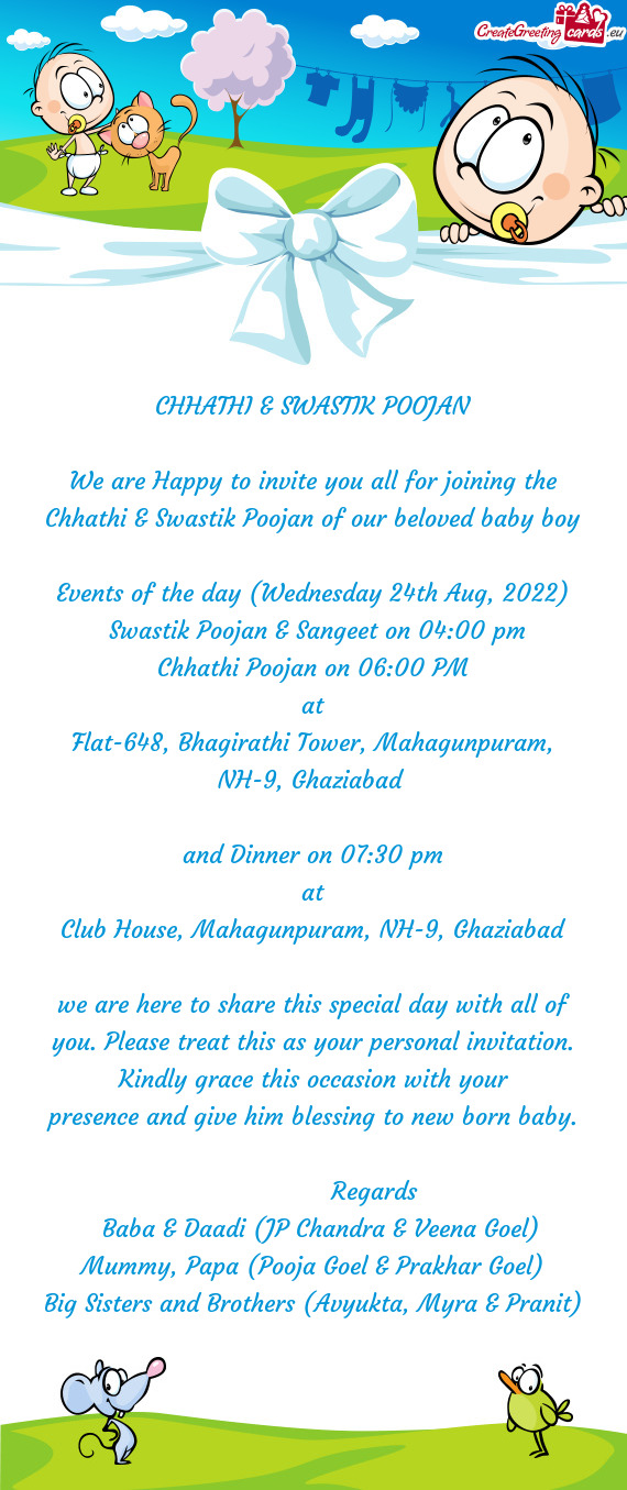 We are Happy to invite you all for joining the Chhathi & Swastik Poojan of our beloved baby boy