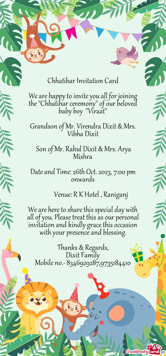 We are happy to invite you all for joining the ""Chhatihar ceremony"" of our beloved baby boy ""Vir