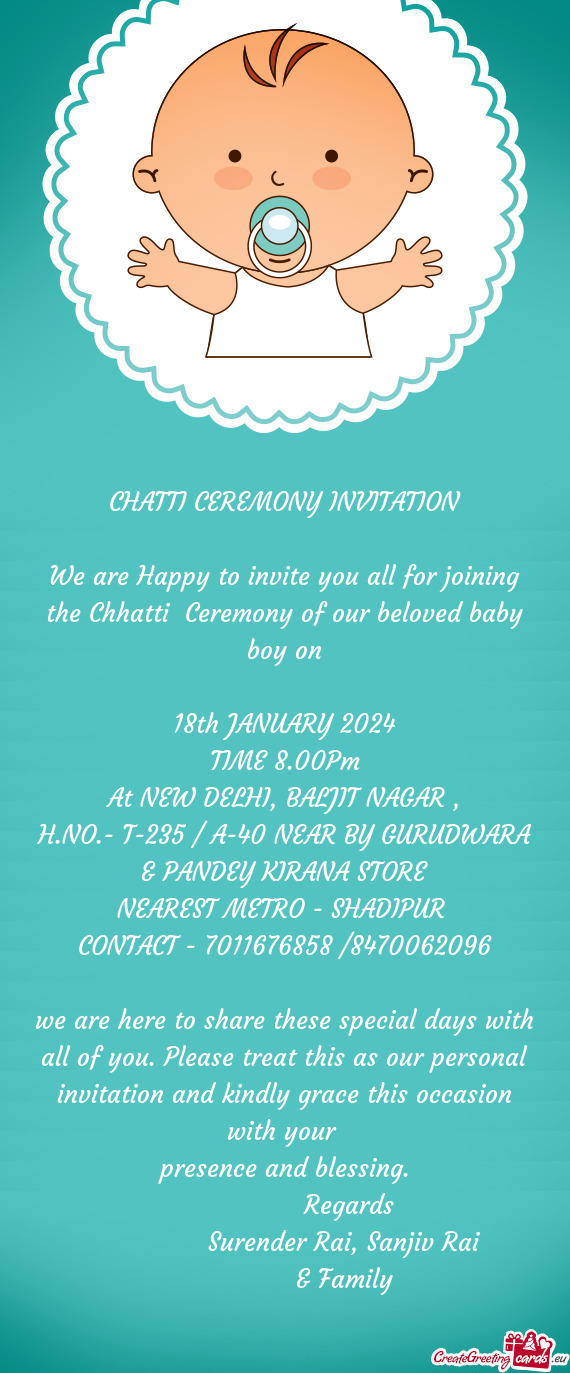 We are Happy to invite you all for joining the Chhatti Ceremony of our beloved baby boy on
