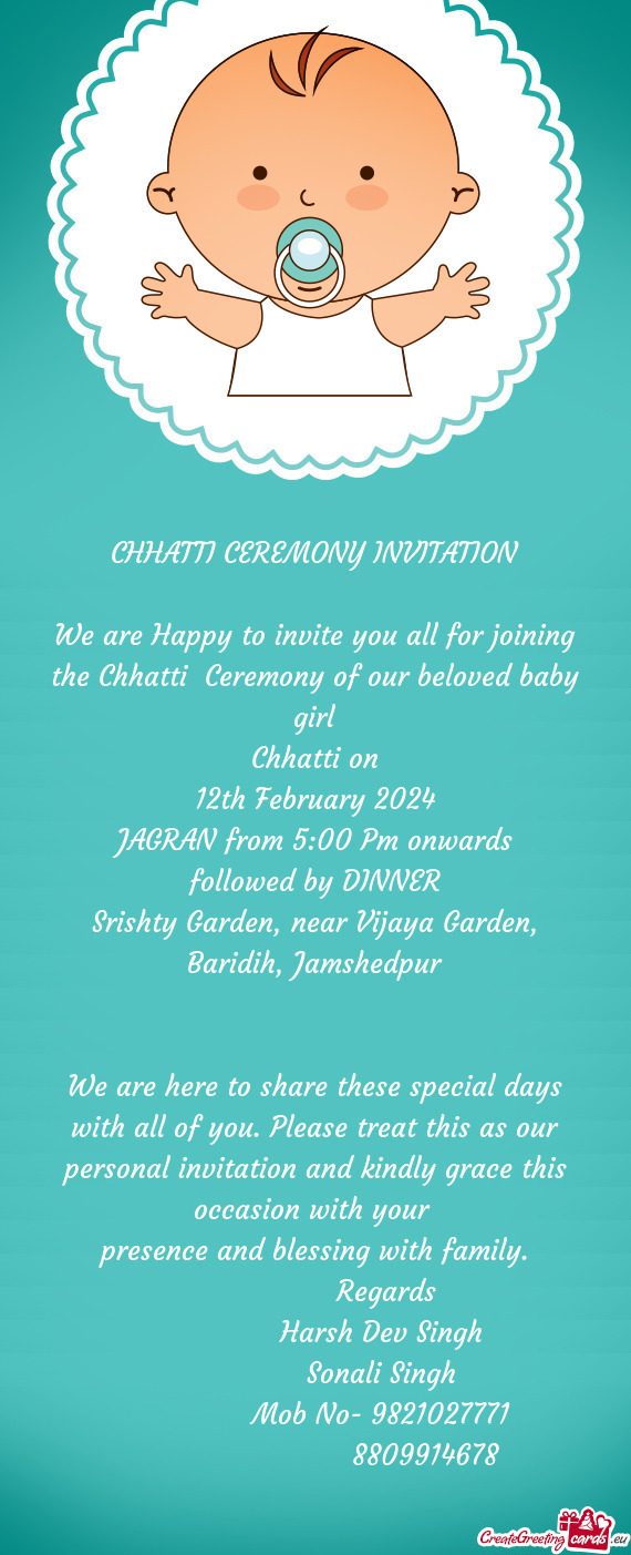 We are Happy to invite you all for joining the Chhatti Ceremony of our beloved baby girl