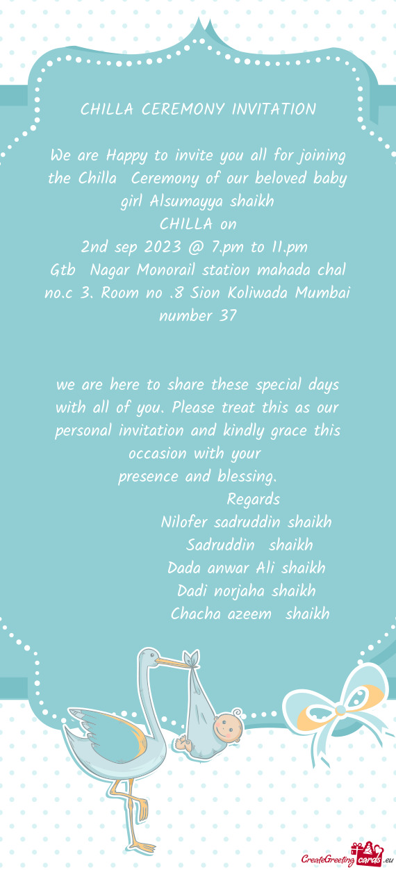 We are Happy to invite you all for joining the Chilla Ceremony of our beloved baby girl Alsumayya s