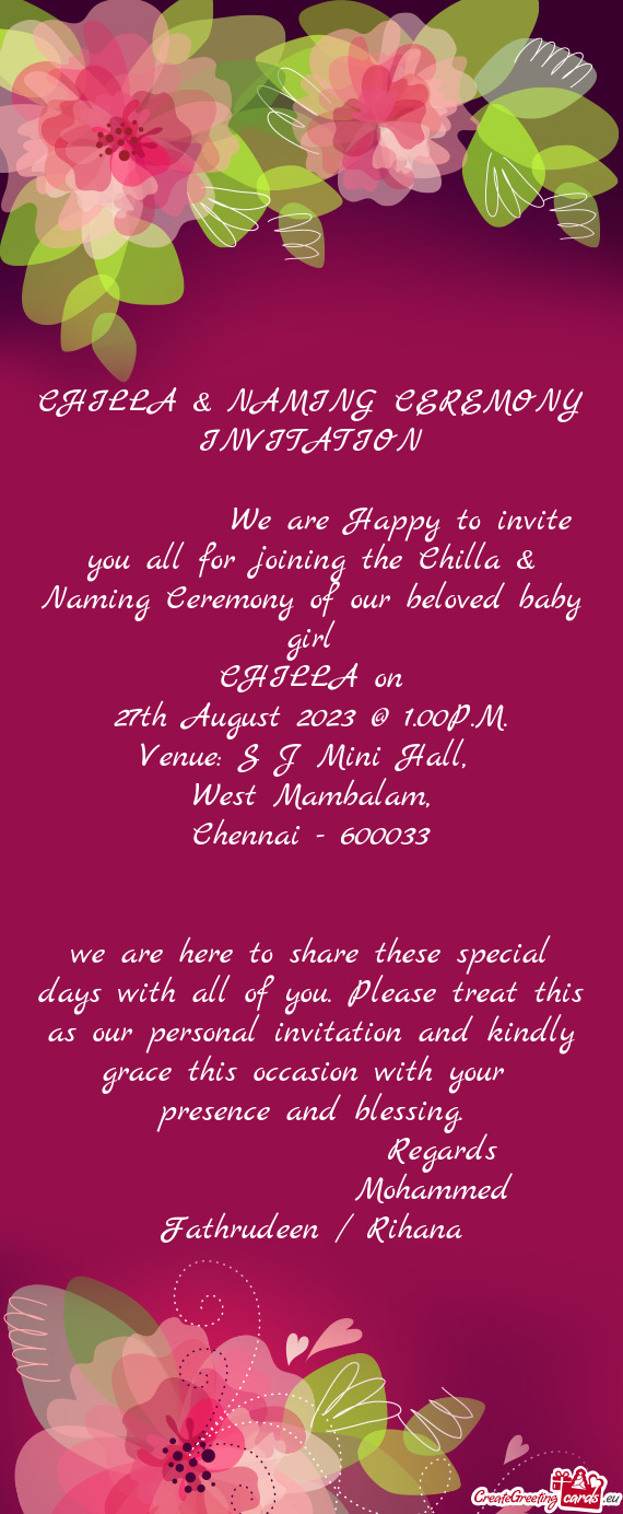 We are Happy to invite you all for joining the Chilla & Naming Ceremony of our beloved ba