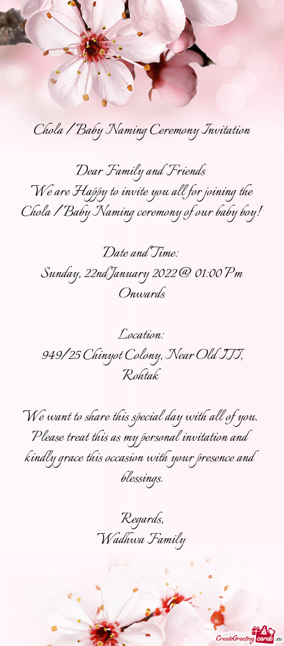 We are Happy to invite you all for joining the Chola / Baby Naming ceremony of our baby boy