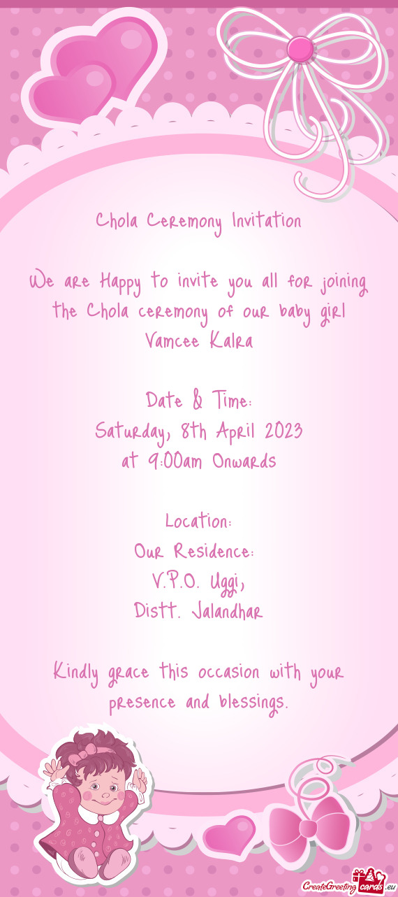 We are Happy to invite you all for joining the Chola ceremony of our baby girl