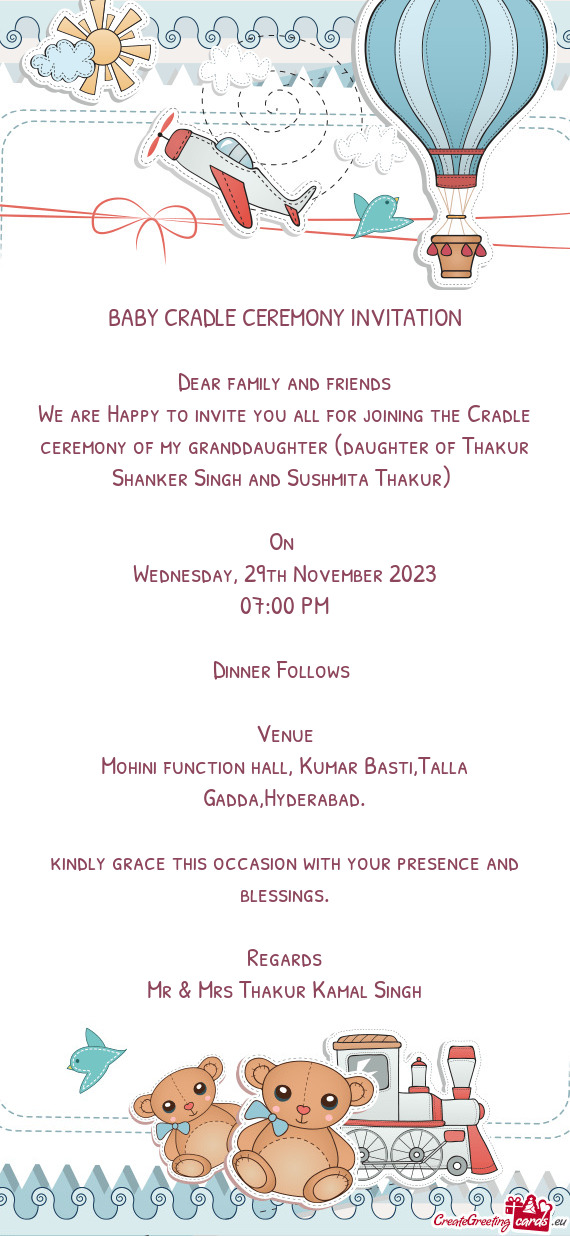 We are Happy to invite you all for joining the Cradle ceremony of my granddaughter (daughter of Thak
