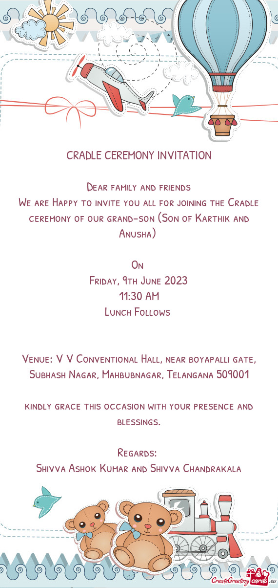 We are Happy to invite you all for joining the Cradle ceremony of our grand-son (Son of Karthik and