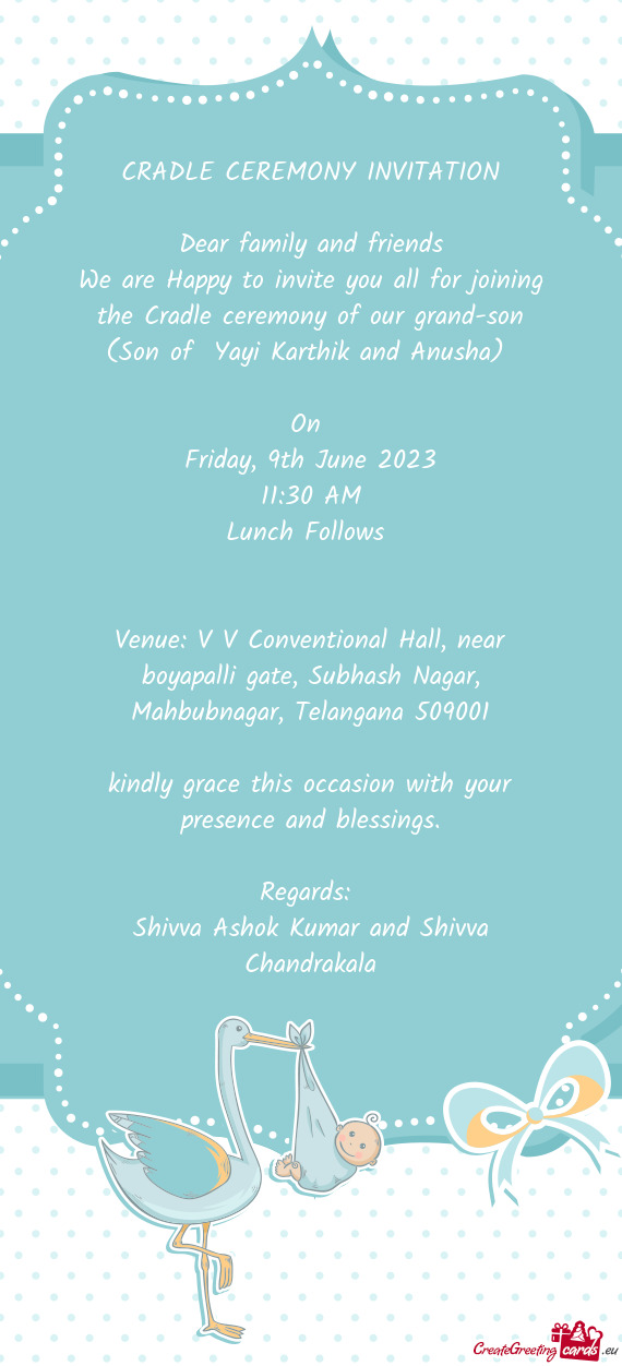 We are Happy to invite you all for joining the Cradle ceremony of our grand-son (Son of Yayi Karthi