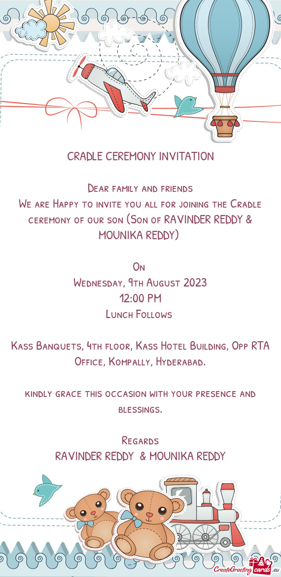 We are Happy to invite you all for joining the Cradle ceremony of our son (Son of RAVINDER REDDY & M