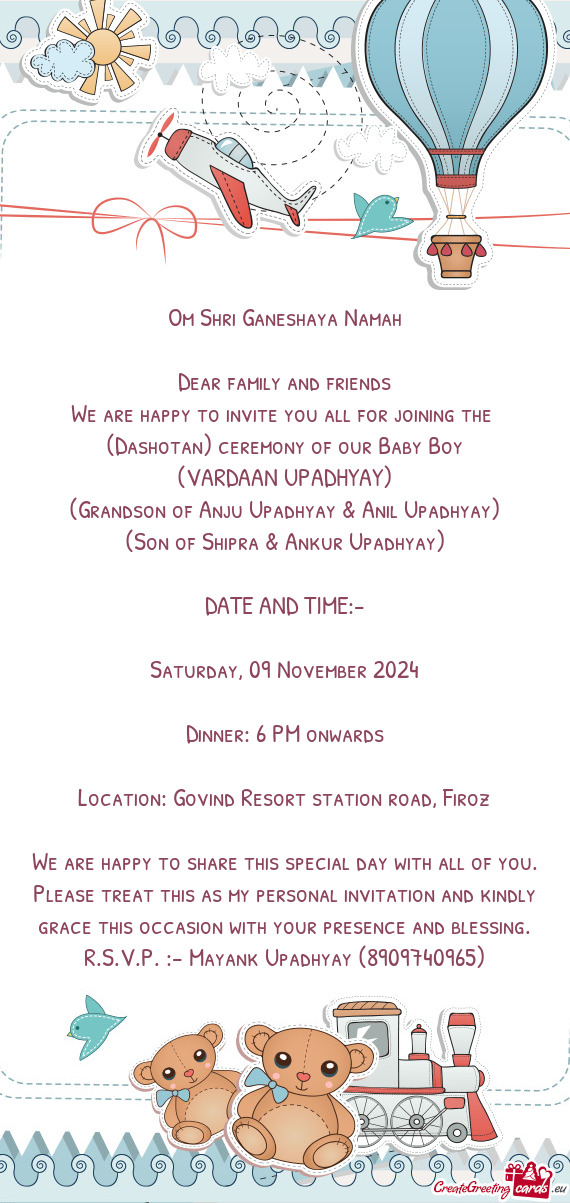 We are happy to invite you all for joining the (Dashotan) ceremony of our Baby Boy