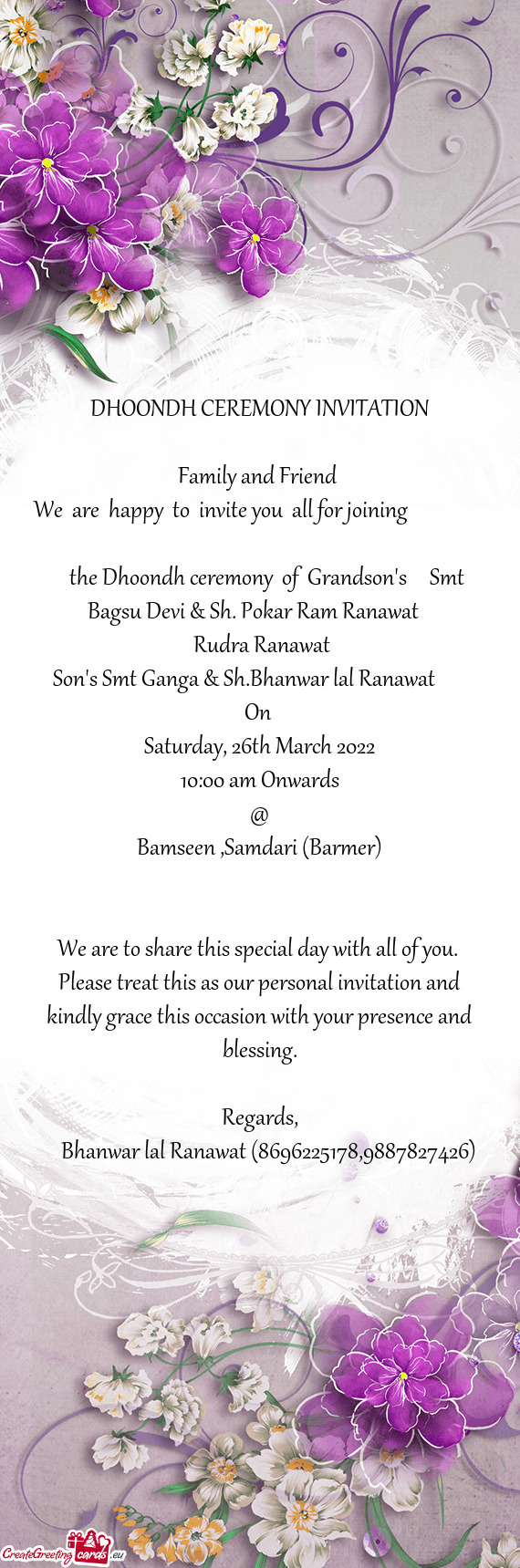 We are happy to invite you all for joining      the Dhoondh ceremony of Grand