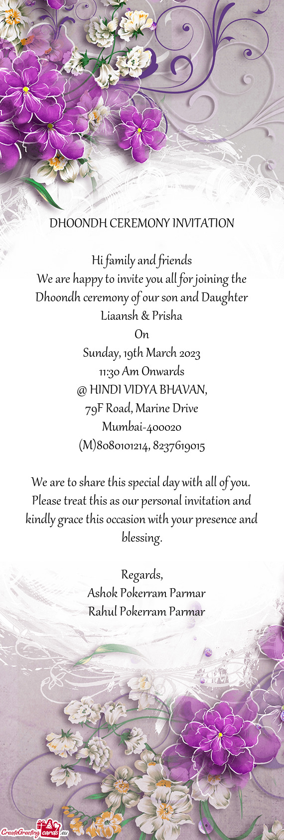 We are happy to invite you all for joining the Dhoondh ceremony of our son and Daughter Liaansh & Pr