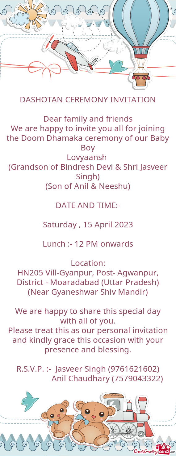 We are happy to invite you all for joining the Doom Dhamaka ceremony of our Baby Boy