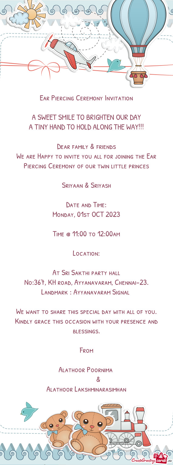 We are Happy to invite you all for joining the Ear Piercing Ceremony of our twin little princes