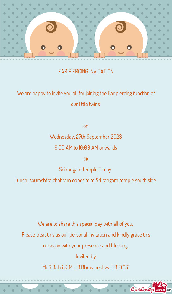 We are happy to invite you all for joining the Ear piercing function of our little twins