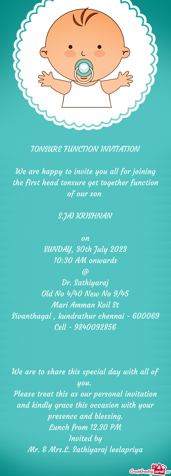 We are happy to invite you all for joining the first head tonsure get together function of our son